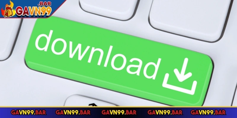 1 số lưu ý quan trọng trước khi tải app GAVN99